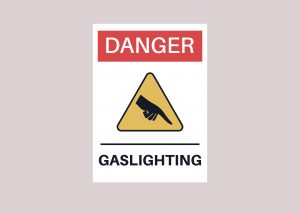 Danger sign for gaslighting